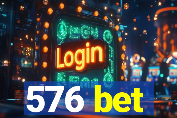 576 bet